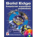 Solid Edge. Komputerowe wspomaganie projektowania