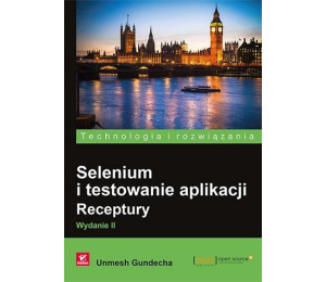 Selenium i testowanie aplikacji. Receptury w.II