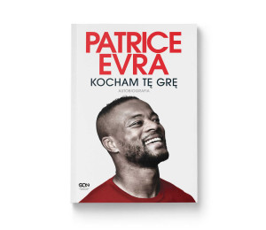 Patrice Evra. Kocham tę grę. Autobiografia