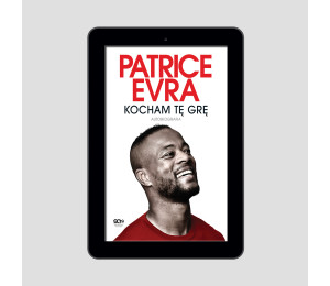 (e-book) Patrice Evra. Kocham tę grę. Autobiografia