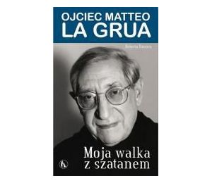 Moja walka z szatanem. Ojciec Matteo La Grua