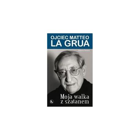 Moja walka z szatanem. Ojciec Matteo La Grua