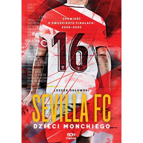 Zdjęcie okładki Sevilla FC. Dzieci Monchiego. Opowieść o dwudziestu finałach: 2006–2020 w księgarni sportowej Labotiga