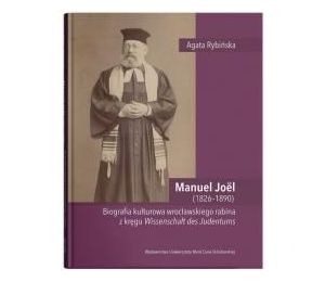 Manuel Joel (1826-1890). Biografia kulturowa...