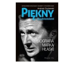 Piękny dwudziestoletni. Biografia Marka Hłaski