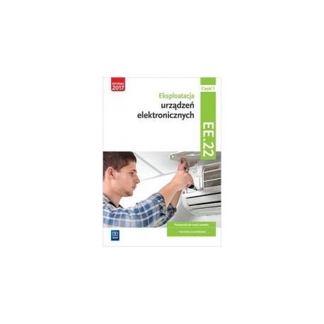 Eksploatacja urządzeń elektro.Kwal.EE.22.Podr.cz.1