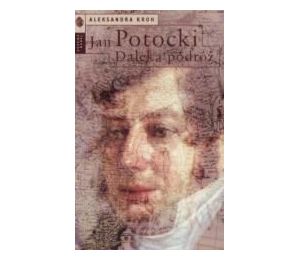 Jan Potocki. Daleka podróż