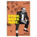 Życie, bierz mnie. Biografia Andrzeja Zauchy