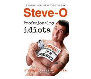 Steve-O. Profesjonalny idiota