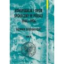 Konspiracja i opór społ. w Polsce 1944-1956 T.6