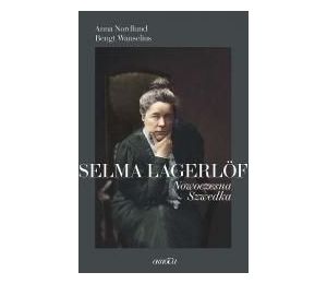 Selma Lagerlof. Nowoczesna Szwedka