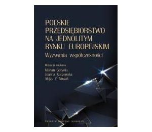 Polskie przedsiębiorstwo na jednolitym rynku..