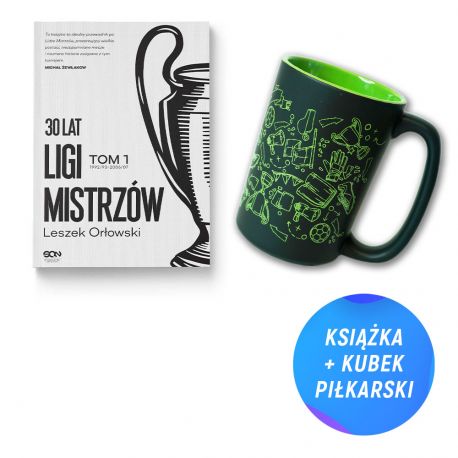 Pakiet: 30 lat Ligi Mistrzów. Tom 1 + Kubek piłkarski 400 ml (książka + kubek)