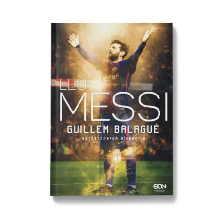 Książka sportowa Leo Messi. Autoryzowana biografia. Wyd. III na labotiga.pl