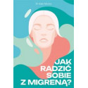 Jak radzić sobie z migreną