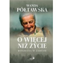 O więcej niż życie