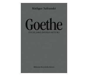 Goethe. Życie jako dzieło sztuki