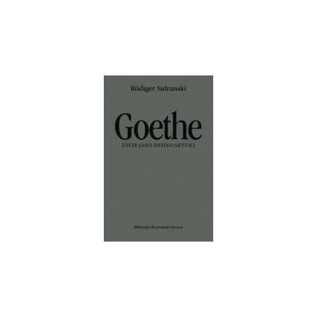 Goethe. Życie jako dzieło sztuki