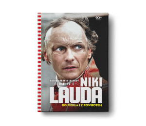  Niki Lauda. Do piekła i z powrotem. Autobiografia legendy Formuły 1