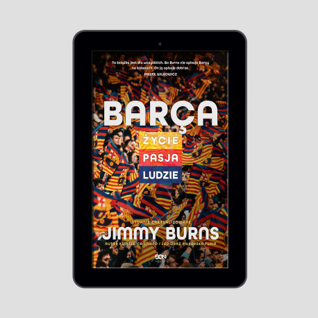 (Wysyłka ok. 28.09.) (e-book) Barca. Życie, pasja, ludzie. Wydanie III