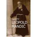 Święty Leopold Mandić. Biografia, dokumenty, myśli