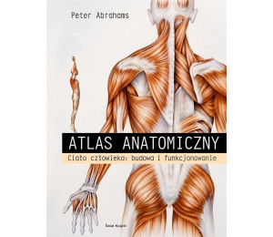 Atlas anatomiczny. Ciało człowieka: budowa..
