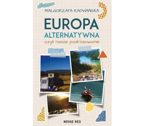 Europa alternatywna, czyli nasze podróżowanie