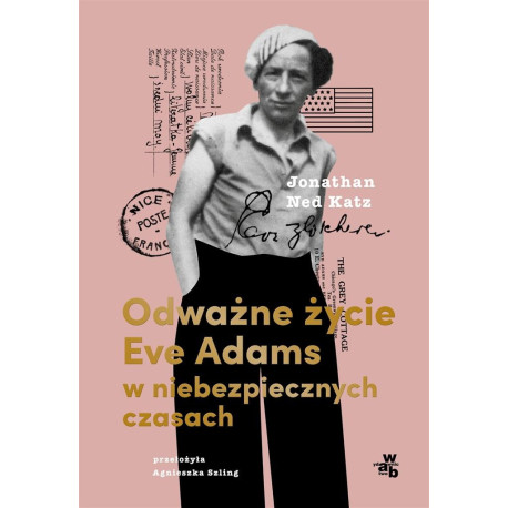 Odważne życie Eve Adams w niebezpiecznych czasach