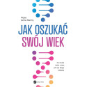 Jak oszukać swój wiek