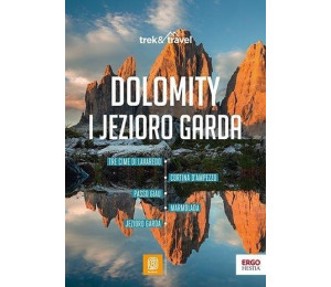 Dolomity i Jezioro Garda. trek&travel. Wydanie 1