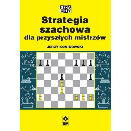 Strategia szachowa dla przyszłych mistrzów