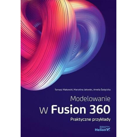 Modelowanie w Fusion 360. Praktyczne przykłady