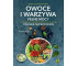 Owoce i warzywa pełne mocy Polskie superfoods w.2