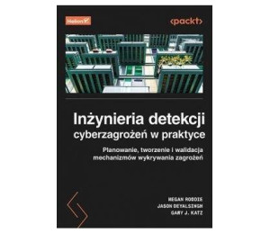 Inżynieria detekcji cyberzagrożeń w praktyce