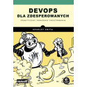 DevOps dla zdesperowanych. Praktyczny poradnik...