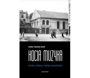 Kocia muzyka. Chóralna historia pogromu krakowskie