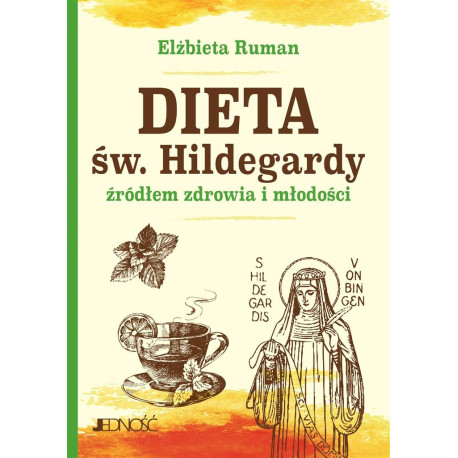 Dieta św. Hildegardy źródłem zdrowia i młodości