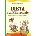 Dieta św. Hildegardy źródłem zdrowia i młodości