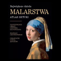 Największe dzieła malarstwa. Atlas sztuki