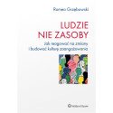 Ludzie - nie zasoby. Jak reagować na zmiany...