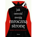 Jak oswoić swoją mroczną stronę