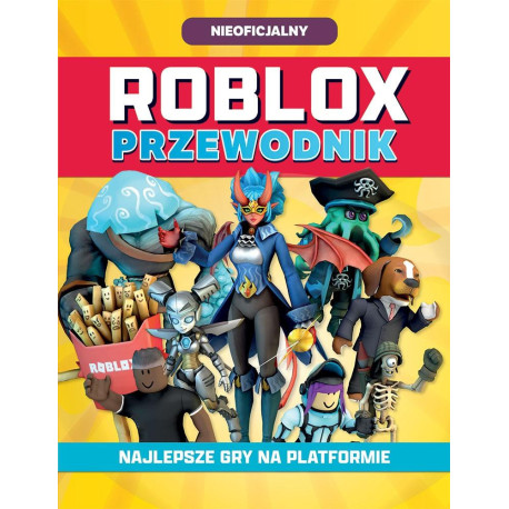 Roblox. Przewodnik. Najlepsze gry na platformie