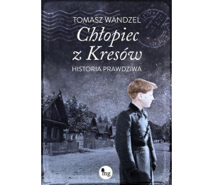 Chłopiec z Kresów. Historia prawdziwa