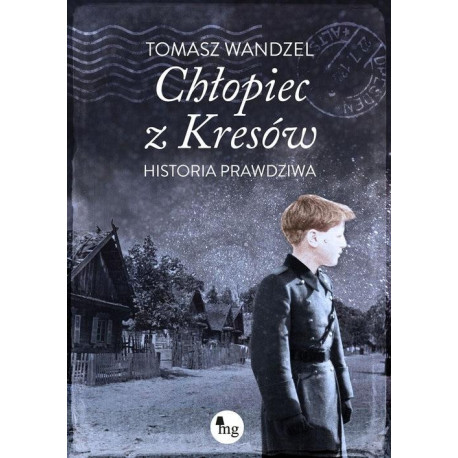 Chłopiec z Kresów. Historia prawdziwa