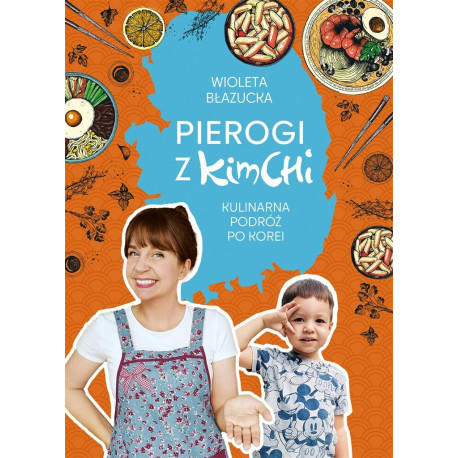 Pierogi z kimchi. Kulinarna podróż po Korei