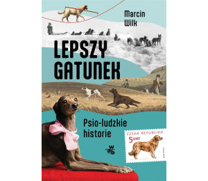 Lepszy gatunek. Psio-ludzkie historie