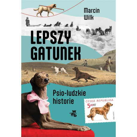 Lepszy gatunek. Psio-ludzkie historie