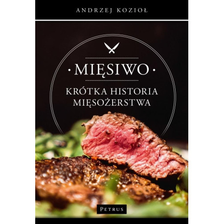 Mięsiwo. Krótka historia mięsożerstwa