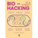 Biohacking dla kobiet. Doładuj energię