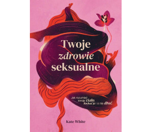 Twoje zdrowie seksualne